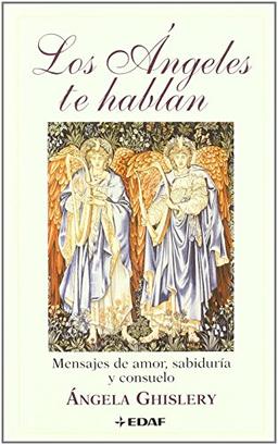 LOS ANGELES TE HABLAN: Mensajes de amor, sabiduría y consuelo (Tabla de Esmeralda)