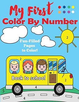 My First Color by Number: A Color by Numbers Book for Ages 4-8