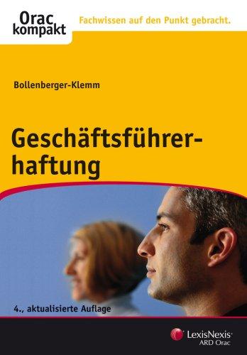 Geschäftsführerhaftung: Haftung des Geschäftsführers, der Gesellschaft und der Gesellschafter der GmbH