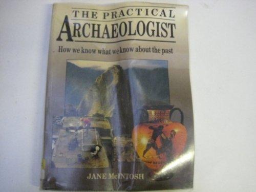 The Archaeologist's Handbook: How We Know What We Know About the Past