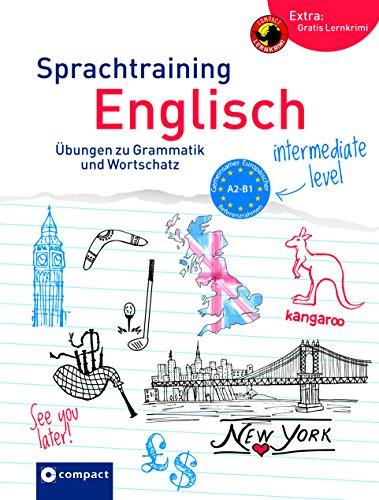 Sprachtraining Englisch (Niveau A2 - B1): Übungen zu Grammatik und Wortschatz