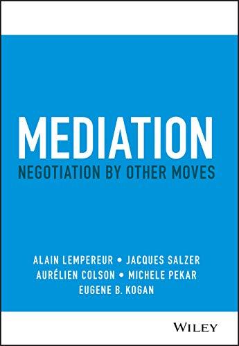 Mediation: Negotiation by Other Moves