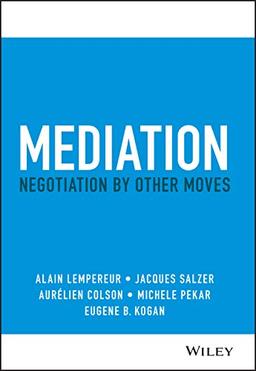 Mediation: Negotiation by Other Moves