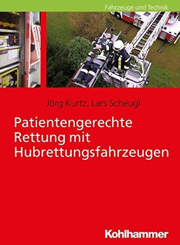 Patientengerechte Rettung mit Hubrettungsfahrzeugen (Fahrzeuge Und Technik)