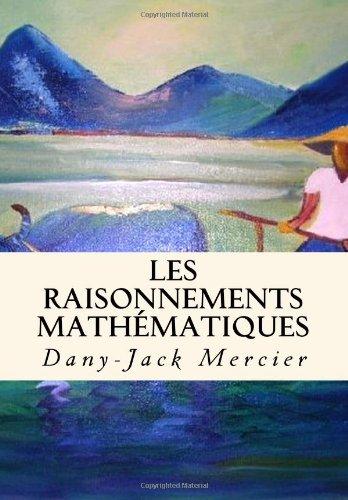 Les raisonnements mathématiques (Dossiers mathématiques)