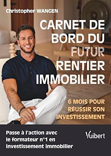 Carnet de bord du futur rentier immobilier : 6 mois pour réussir son investissement