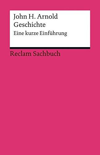 Geschichte: Eine kurze Einführung (Reclams Universal-Bibliothek)