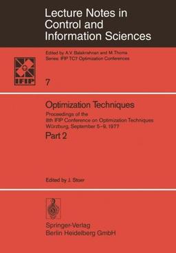 Optimization Techniques Ii: "Proceedings Of The 8Th Ifip Conference On Optimization Techniques, Würzburg, September 59, 1977" (Lecture Notes in Control and Information Sciences)