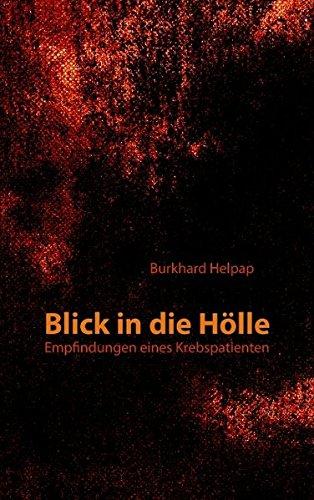 Blick in die Hölle: Empfindungen eines Krebspatienten