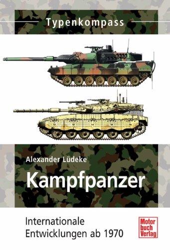 Kampfpanzer: Internationale Entwicklungen seit 1970 (Typenkompass)