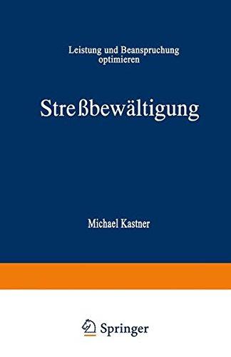 Streßbewältigung: Leistung und Beanspruchung optimieren