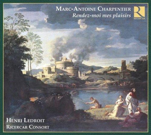 Marc-Antoine Charpentier: Rendez-moi mes Plaisirs (+Katalog 2009)