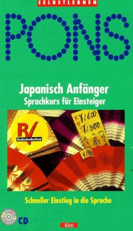 PONS Japanisch Anfänger. 2 CDs. Sprachkurs für Einsteiger. Schneller Einstieg in die Sprache