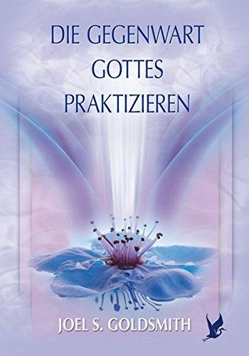 Die Gegenwart Gottes praktizieren