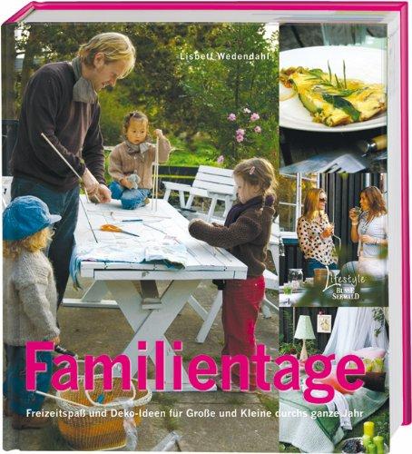 Familientage: Freizeitspaß und Deko-Ideen für Große und Kleine durchs ganze Jahr