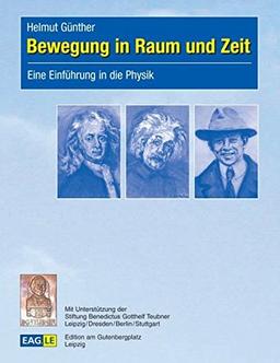 Bewegung in Raum und Zeit: Eine Einführung in die Physik (EAGLE-LECTURE)