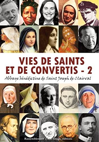 Vies de saints et de convertis. Vol. 2