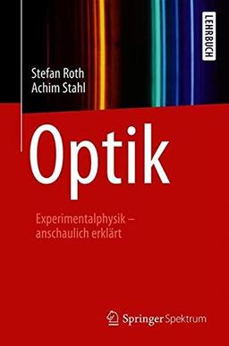 Optik: Experimentalphysik – anschaulich erklärt