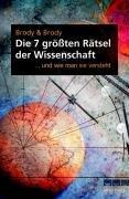 Die sieben größten Rätsel der Wissenschaft. .und wie man sie versteht