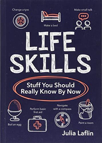 Life Skills: Stuff You Should Really Know By Now