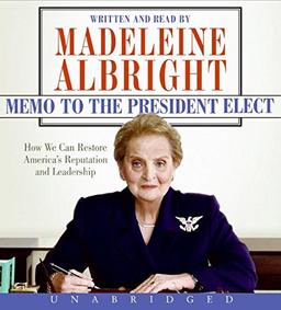 Memo to the President Elect CD: How We Can Restore America's Reputation and Leadership