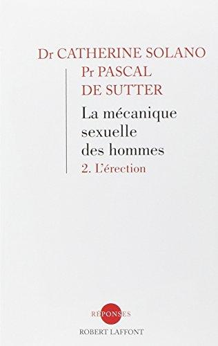 La mécanique sexuelle des hommes. Vol. 2. L'érection