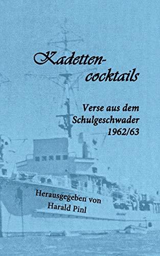 Kadettencocktails: Verse aus dem Schulgeschwader 1962/63