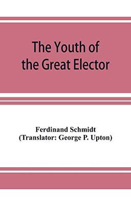 The Youth of the Great Elector: Life Stories for Young People