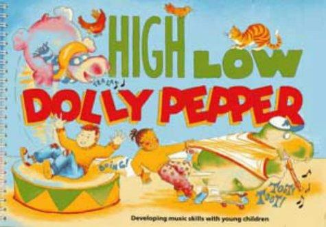 High Low Dolly Pepper: Developing Basic Music Skills with Young Children (Classroom Music)