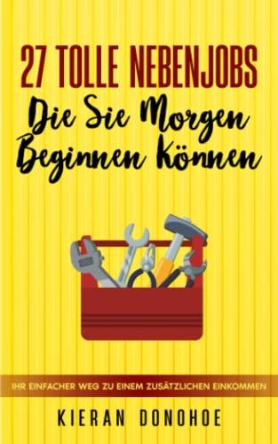 27 TOLLE NEBENJOBS, DIE SIE MORGEN BEGINNEN KÖNNEN: Ihr einfacher Weg zu einem zusätzlichen Einkommen