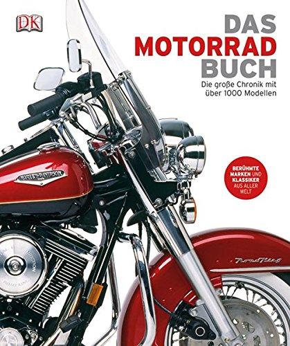 Das Motorrad-Buch: Die große Chronik mit über 1000 Modellen