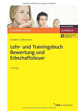 Lehr- und Trainingsbuch Bewertung und Erbschaftsteuer (Steuerfachkurs)