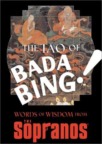 The Tao of Bada Bing: Words of Wisdom from the Sopranos