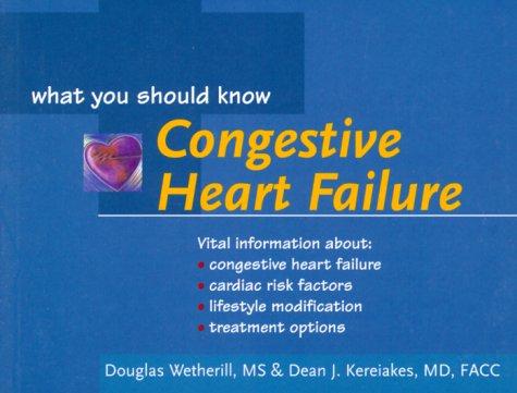 Congestive Heart Failure: What You Should Know (Your Health: What You Should Know)