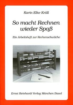 So macht Rechnen wieder Spaß: Ein Arbeitsheft zur Rechenschwäche