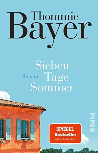 Sieben Tage Sommer: Roman | SPIEGEL-Bestseller | Eine Einladung in ein südfranzösisches Ferienhaus