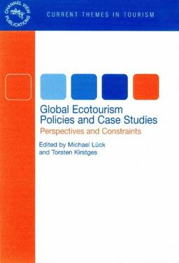 Global Ecotoursim Policies and Case Studies: Perspectives and Constraints (Aspects of Tourism)