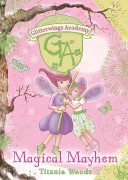 Magical Mayhem (Glitterwings Academy)