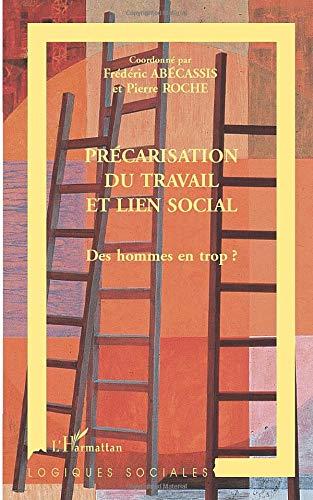 Précarisation du travail et lien social : des hommes en trop ?