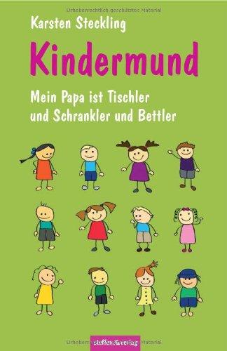 Kindermund - Mein Papa ist Tischler und Schrankler und Bettler