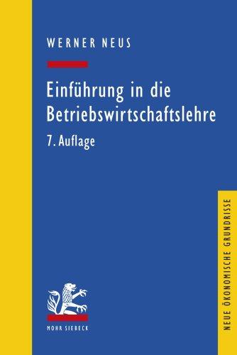 Einführung in die Betriebswirtschaftslehre aus institutionenökonomischer Sicht