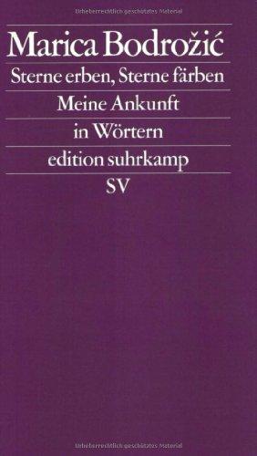 Sterne erben, Sterne färben: Meine Ankunft in Wörtern