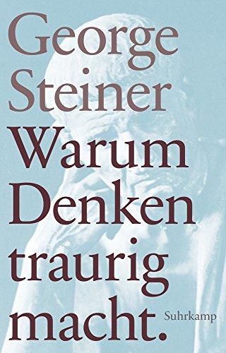 Warum Denken traurig macht: Zehn (mögliche) Gründe. Geschenkausgabe (suhrkamp taschenbuch)