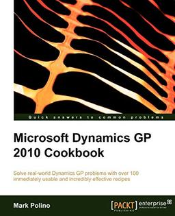 Microsoft Dynamics GP 2010 Cookbook (English Edition)