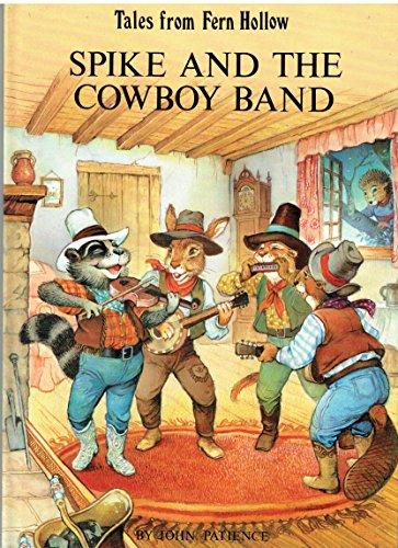 Tales from Fern Hollow ; Spike and the Cowboy Band