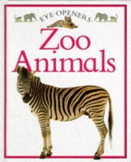 Zoo Animals (Eye Openers S., Band 2)