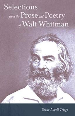 Selections from the Prose and Poetry of Walt Whitman