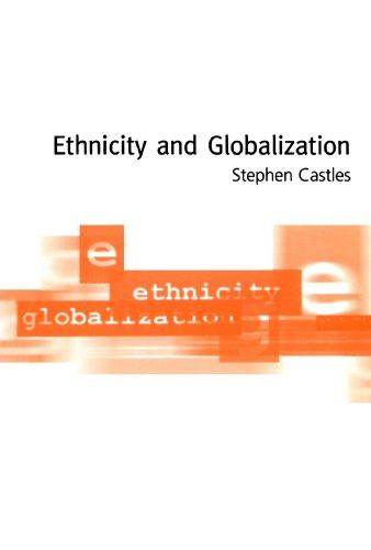 Ethnicity and Globalization: From Migrant Worker to Transnational Citizen