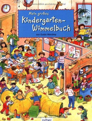 Mein großes Kindergarten-Wimmelbuch