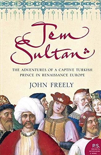 Jem Sultan: The Adventures of a Captive Turkish Prince in Renaissance Europe